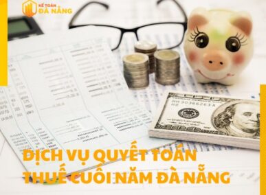 Dịch vụ quyết toán thuế cuối năm Đà Nẵng - Sáng Nguyễn